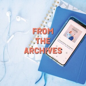 from the archives podcast episode
